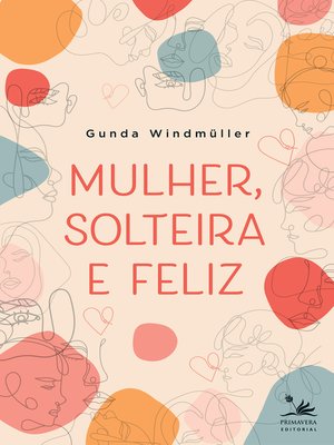 cover image of Mulher, solteira e feliz